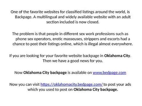 Backpage okc - Cameroon. Cairo. Abidjan. Durban. bedpage is a site similar to Backpage and the free classified site in the world. People love us as a new Backpage replacement or an alternative to backpageg.com.